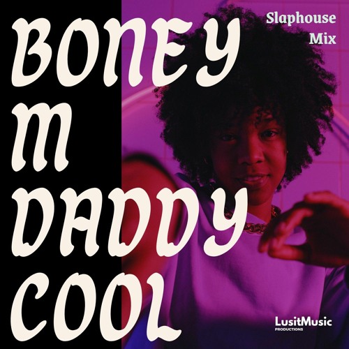 Boney M - Daddy Cool (Lusit Slaphouse Mix 2021)