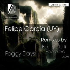 Felipe Garcia (UY) - Foggy Days (Berni Turletti Remix)