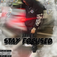 JayyL - Stay Focused
