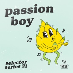 Selector Series 21: PASSION BOY