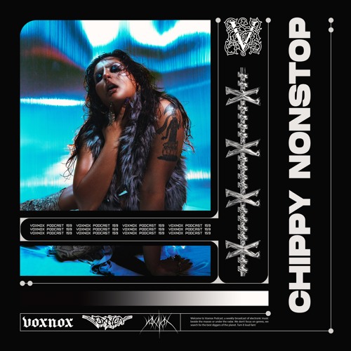 Voxnox Podcast 159 - Chippy Nonstop