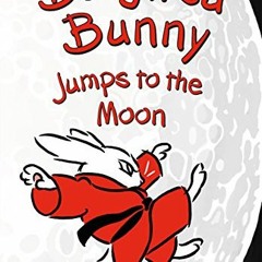 [DOWNLOAD] PDF 📁 Bunjitsu Bunny Jumps to the Moon (Bunjitsu Bunny, 3) by  John Himme