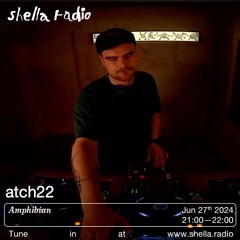 Amphibian w/ atch22 | Shella Radio 27.06.2024