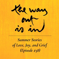Summer Stories of Love, Joy, and Grief | Episode #38