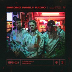 BARONG FAMILY RADIO: EPS 021 - Guestmix By Nonsens
