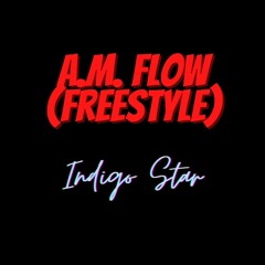 A.M. Flow (Freestyle)