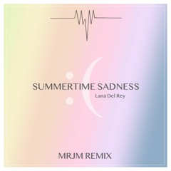 Lana Del Rey - Summertime Sadness (MRJM remix)