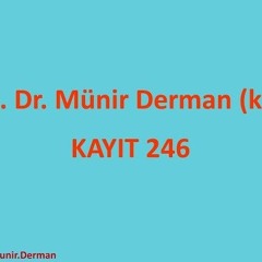 MÜNİR DERMAN SOHBET 246