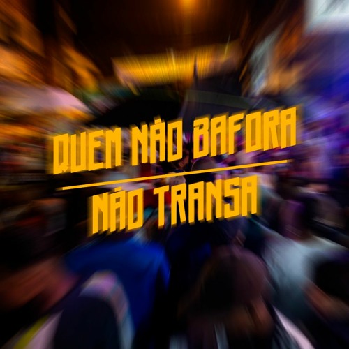 QUEM NÃO BAFORA NÃO TRANSA - JC NO BEAT e DJ Patrick Muniz (MCs Menor MT, Sapinha e Amandinha ZS)
