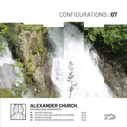Premiere: Alexander Church - Nature vs Nurture [Configurations of Self]