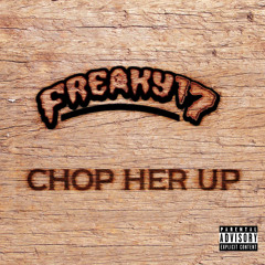 Chop Her Up (Radio Edit)