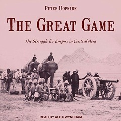 View PDF EBOOK EPUB KINDLE The Great Game: The Struggle for Empire in Central Asia by