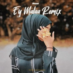 Ey Malaa [Remix]