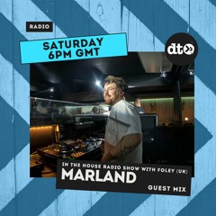 'IN THE HOUSE' WITH FOLEY #9 - GUEST MIX MARLAND