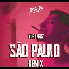 Yuri NR5 - São Paulo (Remix) Prod. @DASH3N