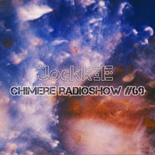 Chimére Radioshow #69