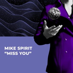 Mike Spirit - Miss You