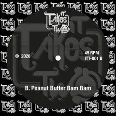 It Takes Two - Peanut Butter Bam Bam
