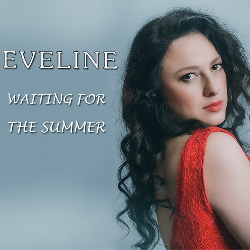 Eveline- Waiting For The Summer