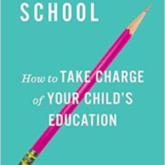 [Download] KINDLE 📚 Rethinking School: How to Take Charge of Your Child's Education