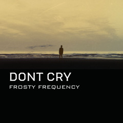 Dont Cry
