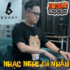 NHẠC NGHE ĐI NHẬU🎧MIXSET HOUSE LAK & VIETMIX 🎧 DJ BUNNY 🎧 XIN LỖI VÌ NHẠC QUÁ PHÊ 34