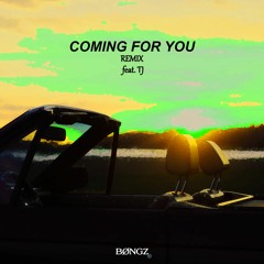 BØNGZ & TJ - Coming For You (Remix)