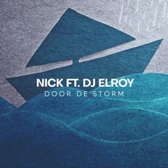 Nick ft. DJ Elroy - Door de Storm