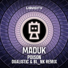 Maduk - Poison (feat. Gid Sedgwick) (Dualistic & BL_NK Remix)
