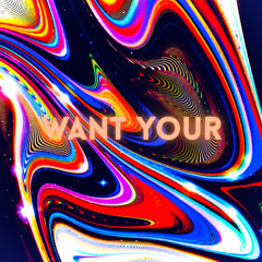 Want Your