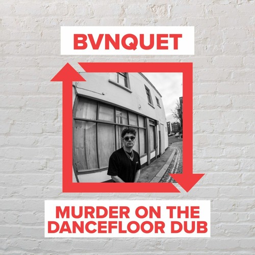 BVNQUET - Murder On The Dancefloor Dub [FREE DOWNLOAD]
