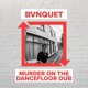 on BVNQUET - Murder On The Dancefloor Dub [FREE DOWNLOAD]