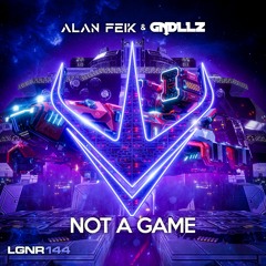 Alan Feik & GNDLLZ - Not A Game