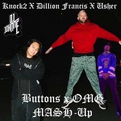 Knock2 X Dillion Francis - Buttons X OMG (DJ JOHNNE Mash-up) FREE DL