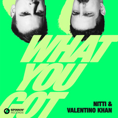 Nitti x Valentino Khan - What You Got