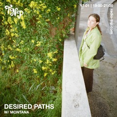 Desired Paths w/ Montana @ Radio TNP 17.01.2025