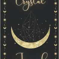 [ACCESS] KINDLE 💏 Crystal Journal: Crystal record book to log your crystals and othe
