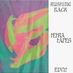 FLUME - RUSHING BACK (TETRA EDIT)
