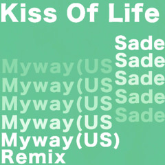 Sade - Kiss of Love (Myway (US) Remix) [Free DL]