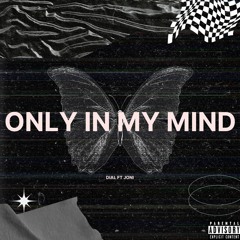 DIAL - Only In My Mind [OUT ON ALL PLATFORMS]