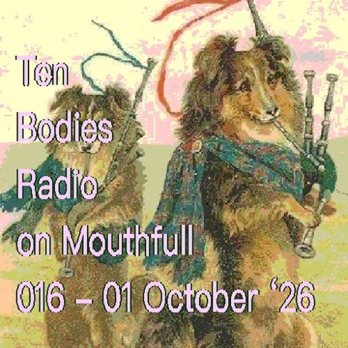 Ten Bodies Radio w/ Angelica - October 1st 2026
