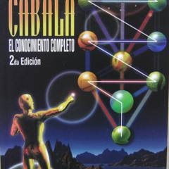 View PDF 💕 La Cabala: El Conocimiento Completo (Spanish Edition) by  Santiago Araneg