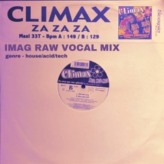 Climax - El Za Za Za (IMAG raw vocal mix)