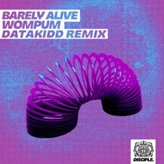 Barely Alive - Wompum (DataKidd Remix)