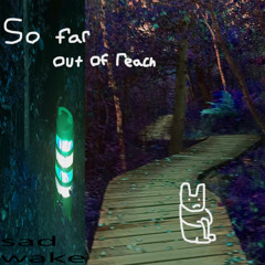 so far out of reach (prod. recycleBin + sad wake)