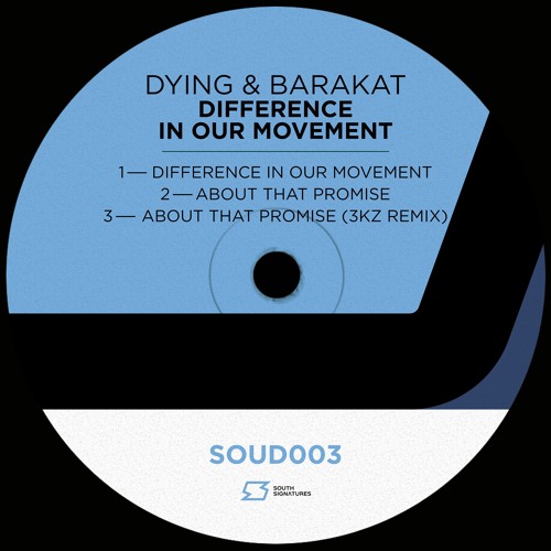 Dying & Barakat - Difference In Our Movement [SOUD003]