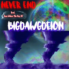 Never End (prod. Sean Where The Bus AT)