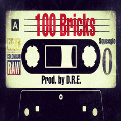 100 Bricks(feat. Squeegie O)
