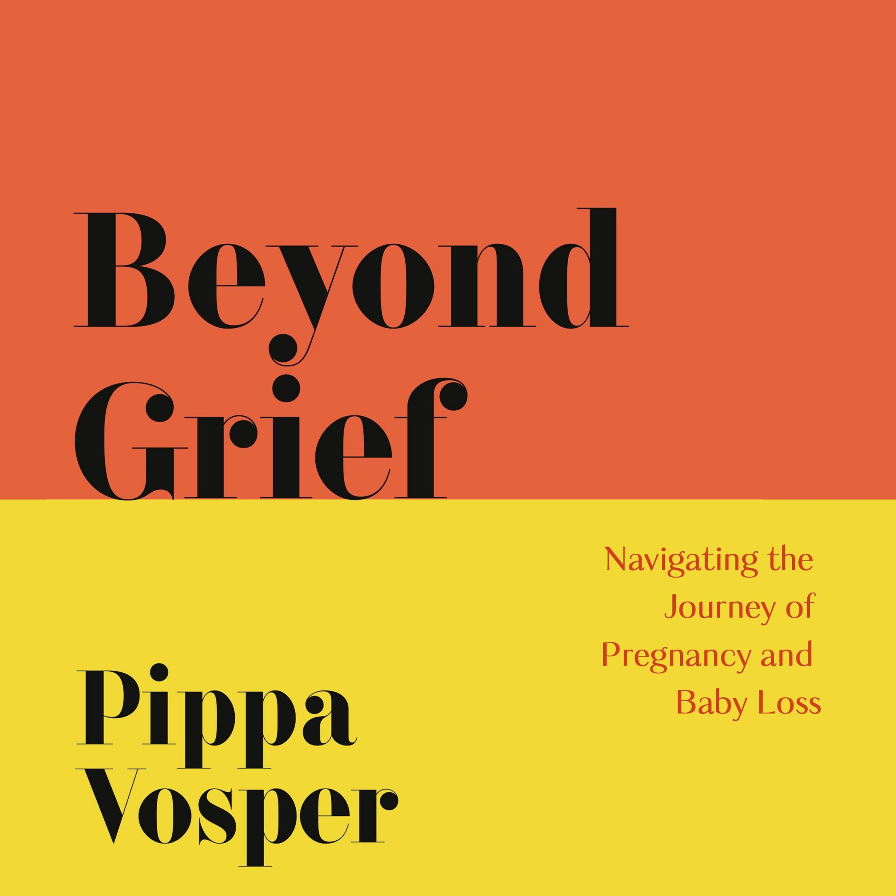 cover of episode BEYOND GRIEF written and read by Pippa Vosper - Audiobook extract