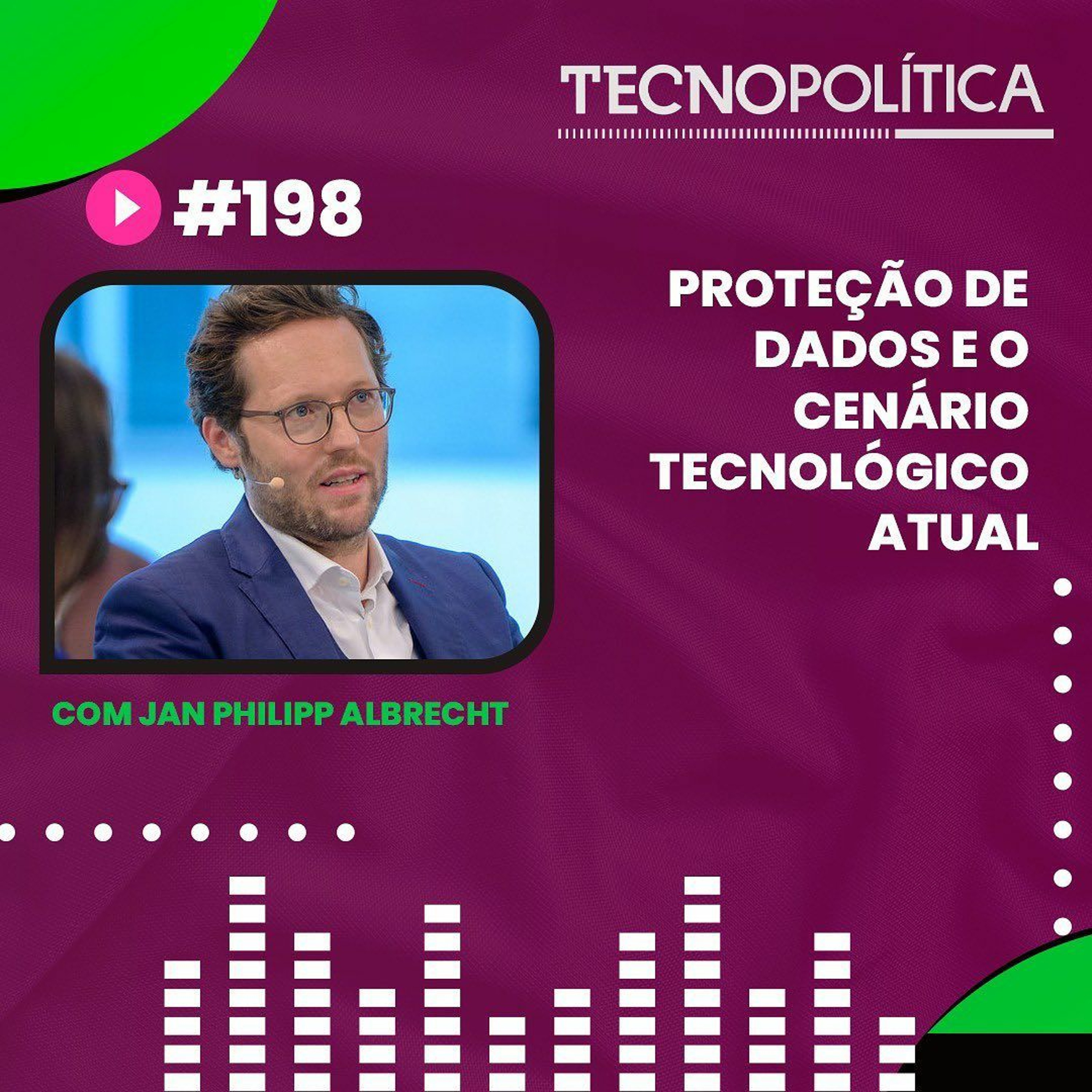 TECNOPOLITICA #198  - Proteção De Dados E O Cenário Tecnológico Atual
